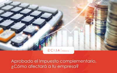 Aprobado el Impuesto complementario, ¿cómo afectará a tu empresa?
