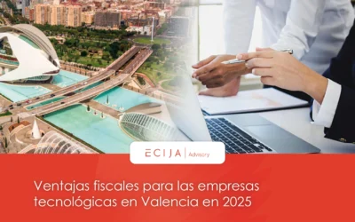 Ventajas fiscales para las empresas tecnológicas en Valencia en 2025